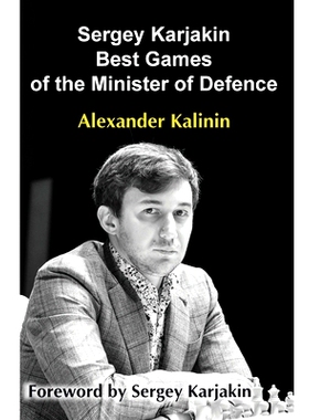 预订 Sergey Karjakin: Best Games of the Minister of Defence: 9785604071083