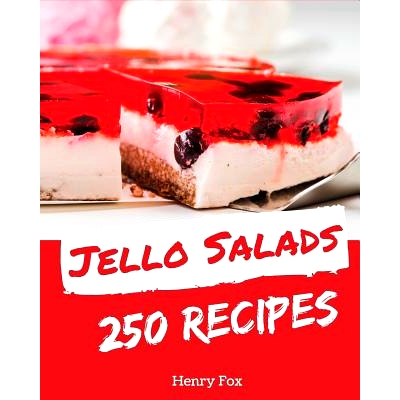 预订 Jello Salads 250: Enjoy 250 Days with Amazing Jello Salad Recipes in Your Own Jello Salad Cookbook! [book 1]: 97817