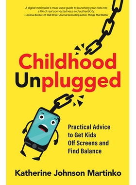 预订 Childhood Unplugged: Practical Advice to Get Kids Off Screens and Find Balance 童年不插电：让孩子离开屏幕并找到平衡