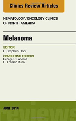 【预订】Melanoma, An Issue of Hematology/Oncology Clinics