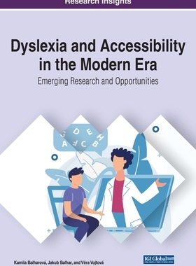 【预订】Dyslexia and Accessibility in the Modern Era: Emerging Research and Opportunities