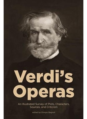 预订 Verdi’s Operas: An Illustrated Survey of Plots, Characters, Sources, and Criticism 威尔第的歌剧：情节，人物，来源