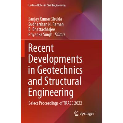 预订 Recent Developments in Geotechnics and Structural Engineering: Select Proceedings of TRACE 2022岩土与结构工程的*