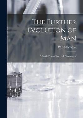 [预订]The Further Evolution of Man [microform]: a Study From Observed Phenomena 9781014491237