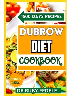 预订 Dubrow Diet Cookbook: The Complete an Invaluable Nutrition Guide for Remote Eating Featuring Easy, Tasty, and Nutri