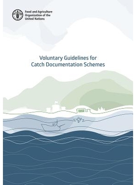 预订 Voluntary Guidelines for Catch Documentation Schemes 渔获量文件计划资源准则: 9789251300091