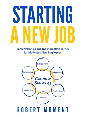 预订 Starting a New Job: Career Planning and Job Promotion Tactics for Motivated New Employees: 9781733029605