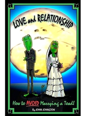 预订 Love and Relationship: How To Avoid Marrying a Toad: 9780982746714