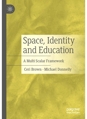 预订 Space, Identity and Education: A Multi Scalar Framework 空间、身份与教育：多标量框架: 9783031315374