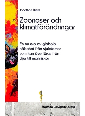 预订 Zoonoser och klimatförändringar: En ny era av globala hälsohot från sjukdomar som kan överföras från djur ti