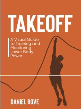 现货 Takeoff: A Visual Guide to Training and Monitoring Lower Body Power 英文原版
