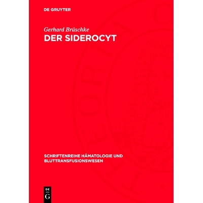 预订 Der Siderocyt: Ein Beitrag Zur Physiologie Und Pathophysiologie Der Erythropoese: 9783112774601