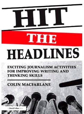 预订 Hit the Headlines: Exciting journalism activities for improving writing and thinking skills 轰动一时：提高写作和思