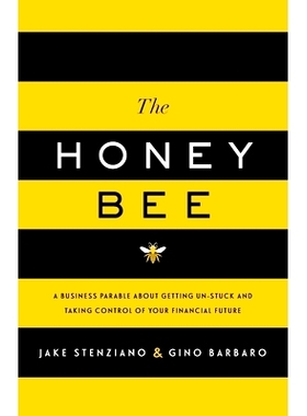 预订 The Honey Bee: A Business Parable About Getting Un-stuck and Taking Control of Your Financial Future: 9781632992420