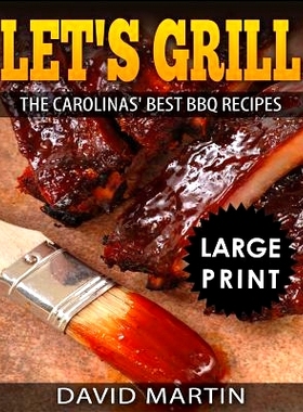 预订 Let’s Grill: Carolinas’ Best BBQ Recipes ***Black and White Large Print Edition***: 9781729045008