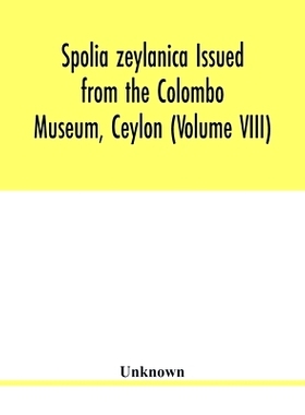 预订 Spolia zeylanica Issued from the Colombo Museum, Ceylon (Volume VIII): 9789354019272