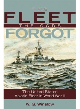 预订 The Fleet the Gods Forgot: The U.S. Asiatic Fleet in World War II: 9781557509284