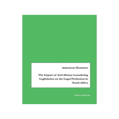 [预订]The Impact of Anti-Money Laundering Leglislation on the Legal Profession in South Africa 9783962030537
