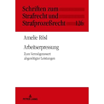 预订 Arbeitserpressung: Zum Vermögenswert abgenötigter Leistungen: 9783631741078