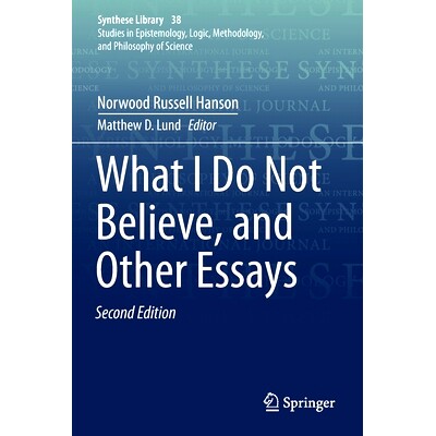 预订 What I Do Not Believe, and Other Essays 我不相信的东西与其他文集 第2版: 9789402417418