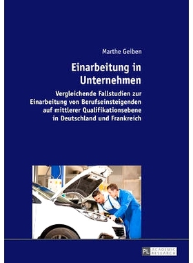 预订 Einarbeitung in Unternehmen: Vergleichende Fallstudien zur Einarbeitung von Berufseinsteigenden auf mittlerer Quali