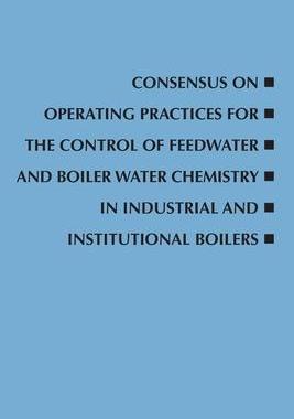 [预订]Consensus on Operating Practices for the Control of Feedwater and Boiler Water Chemistry in Industri 9780791885093