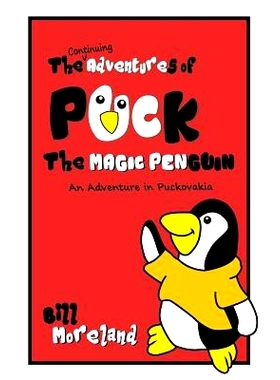 预订 An Adventure in Puckovakia: The Continuing Adventures of Puck the Magic Penguin: 9781949756050