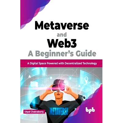 预订 Metaverse and Web3: A Beginner’s Guide: A Digital Space Powered with Decentralized Technology (English Edition): 9