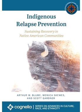 预订 Indigenous Relapse Prevention: Sustaining Recovery in Native American Communities 预防土著复发：美洲土著社区的可持