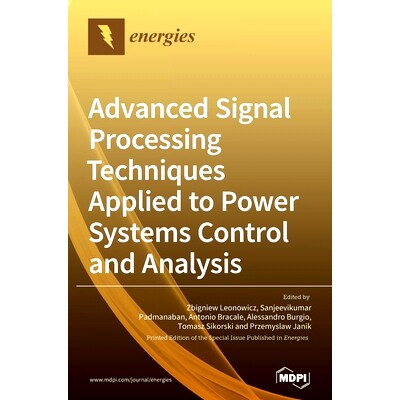 预订 Advanced Signal Processing Techniques Applied to Power Systems Control and Analysis: 9783039361861
