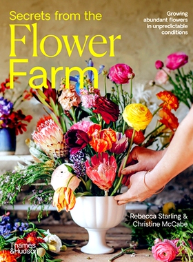 预订 Secrets from the Flower Farm: Growing Abundant Flowers in Unpredictable Conditions: 9781760764845