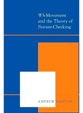 预订 Wh-Movement and the Theory of Feature-Checking.: 9789027225627