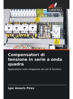 预订 Compensatori di tensione in serie a onda quadra: Applicazione nella mitigazione dei cali di tensione. DE: 978620929
