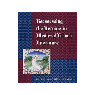 [预订]Reassessing the Heroine in Medieval French Literature 9780813064147
