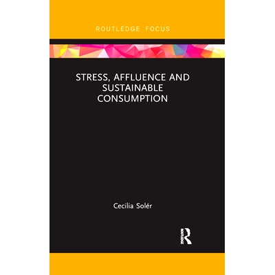 预订 Stress, Affluence and Sustainable Consumption 压力，富裕程度和可持续消费: 9780367248024