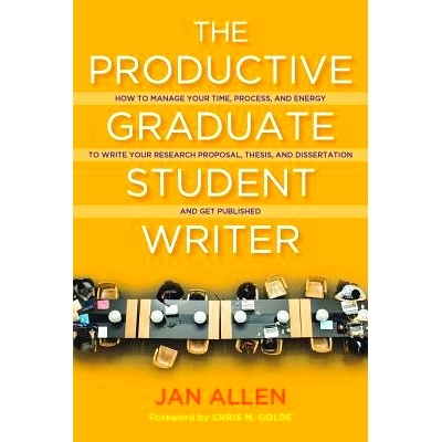 预订 The Productive Graduate Student Writer: A Guide to Managing Your Process, Time, and Energy to Write Your Research P