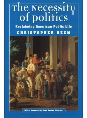 预订 The Necessity of Politics: Reclaiming American Public Life 政治的必要性: 9780226041445