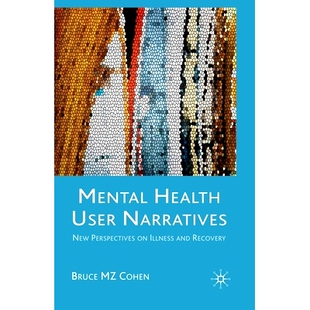 and 9781349522972 User Perspectives New Health Narratives Recovery 预订 Illness Mental