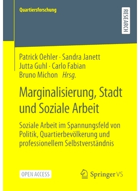 预订 Marginalisierung, Stadt und Soziale Arbeit: Soziale Arbeit im Spannungsfeld von Politik, Quartierbevölkerung und p