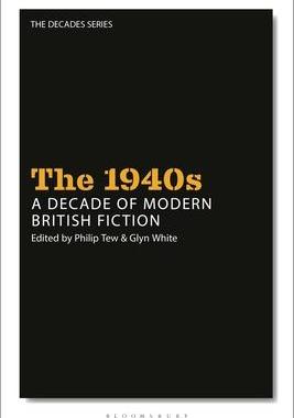 [预订]The 1940s: A Decade of Modern British Fiction 9781350280618