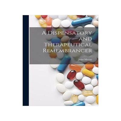 [预订]A Dispensatory and Therapeutical Remembrancer 9781022077096