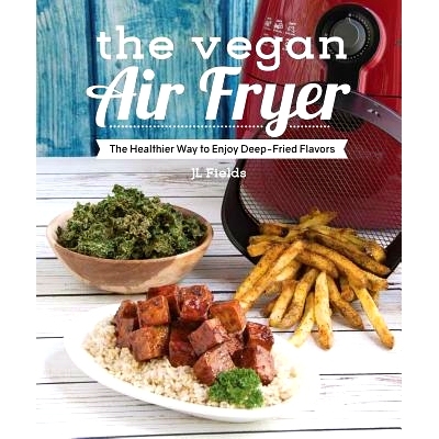 预订 The Vegan Air Fryer: The Healthier Way to Enjoy Deep-Fried Flavors