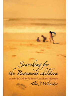 预订 Searching For The Beaumont Children: Australia’S Most Famous Unsolved Mystery 探索博蒙特的孩子：澳大利亚*未解之谜: