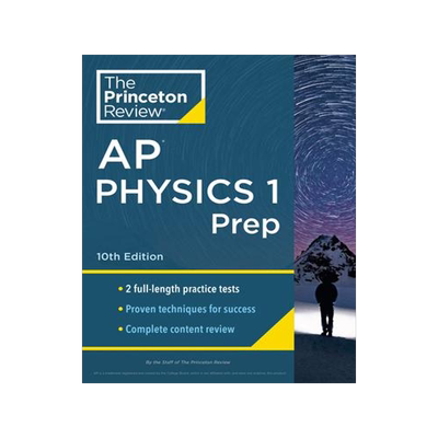 [预订]Princeton Review AP Physics 1 Prep, 10th Edition: 2 Practice Tests + Complete Content Review + Strat 9780593516812