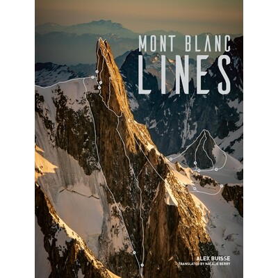 预订 Mont Blanc Lines: Stories and photos celebrating the finest climbing and skiing lines of the Mont Blanc massif 勃朗