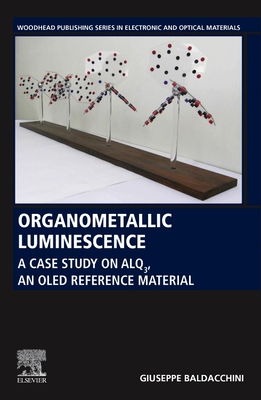 【预订】Organometallic Luminescence: A Case Study on Alq3, an Oled Reference Material