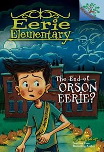 【预订】Eerie Elementary 10: The End of Orson Eerie?