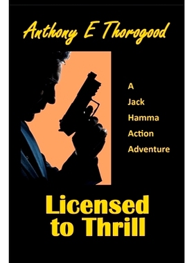 预订 Licensed to Thrill: A Jack Hamma Action Adventure: 9781979852142