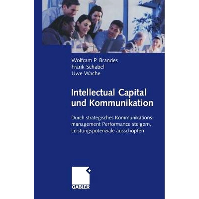预订 Intellectual Capital und Kommunikation: Durch strategisches Kommunikationsmanagement Performance steigern, Leistung