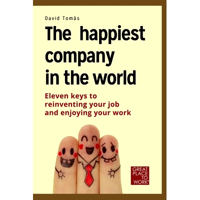 预订 The happiest company in the world: 11 keys to reinvent your profession and enjoy your life.: 9781790457465